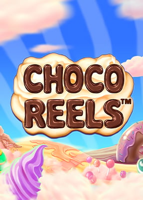 Choco Reels™